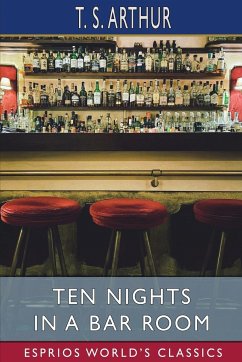 Ten Nights in a Bar Room (Esprios Classics) - Arthur, T. S.