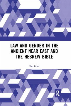Law and Gender in the Ancient Near East and the Hebrew Bible - Peled, Ilan