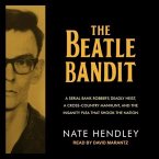The Beatle Bandit: A Serial Bank Robber's Deadly Heist, a Cross-Country Manhunt, and the Insanity Plea That Shook the Nation