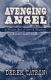 Avenging Angel: A Frontier Epic of Love and Vengeance