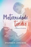 Maternidade Tardia: O sonho é possível.