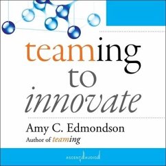 Teaming to Innovate - Edmondson, Amy C.