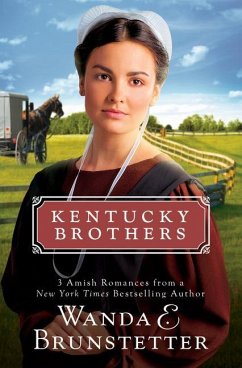 Kentucky Brothers: 3 Amish Romances from a New York Times Bestselling Author - Brunstetter, Wanda E.