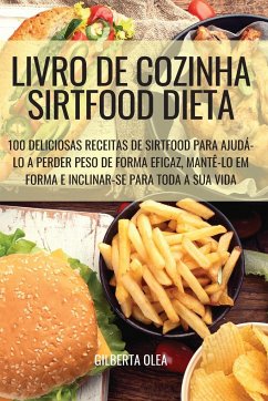 LIVRO DE COZINHA SIRTFOOD DIETA - Gilberta Olea