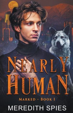 Nearly Human (Marked, Book 1) - Spies, Meredith