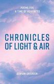 Chronicles of Light & Air: Poems for a Time of Heaviness