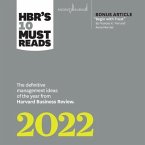 Hbr's 10 Must Reads 2022: The Definitive Management Ideas of the Year from Harvard Business Review