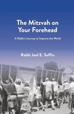 The Mitzvah on Your Forehead: A Rabbi's Journey to Improve the World - Soffin, Joel
