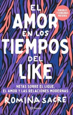 Sensibles Y Chingonas Presenta: El Amor En Los Tiempos del Like - Sacre, Romina