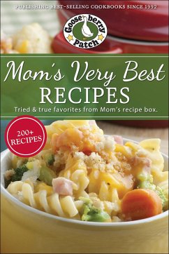 Mom's Very Best Recipes: 250 Tried & True Recipes from Mom's Recipe Box - Gooseberry Patch