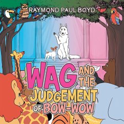 Wag and the Judgement of Bow-Wow - Boyd, Raymond Paul