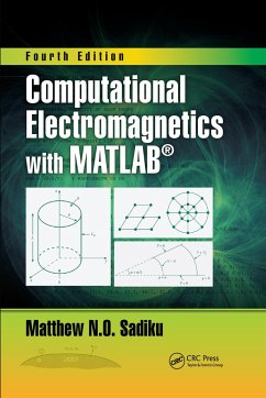 Computational Electromagnetics with Matlab, Fourth Edition - Sadiku, Matthew N.O.