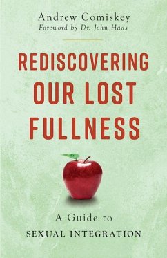 Rediscovering Our Lost Fullness - Comiskey, Andrew