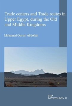 Trade centers and Trade routes in Upper Egypt, during the Old and Middle Kingdoms - Abdollah, Mohamed Osman