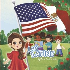 I Am Latinx - Jasso, Maria Alondra