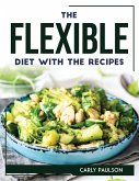 THE FLEXIBLE DIET WITH THE RECIPES
