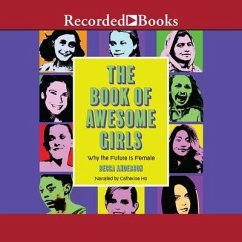 The Book of Awesome Girls: Why the Future Is Female - Anderson, Becca