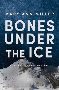 Bones Under the Ice - Miller, Mary Ann