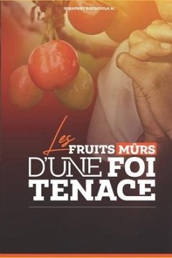 Les Fruits Murs d'Une Foi Tenace - Bayindula, Josaphat