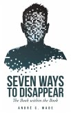 Seven Ways to Disappear
