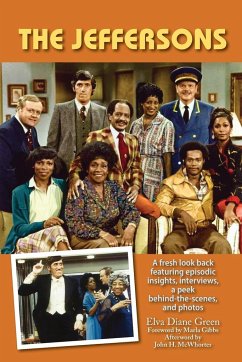 The Jeffersons - A fresh look back featuring episodic insights, interviews, a peek behind-the-scenes, and photos - Green, Elva Diane; Mcwhorter, John