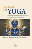 Las Bases del Yoga: El Origen del Hatha-Yoga, Los Nathas, Y Su Expansión En Occidente