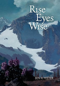 Rise Eyes Wise - Teeter, Ben R.