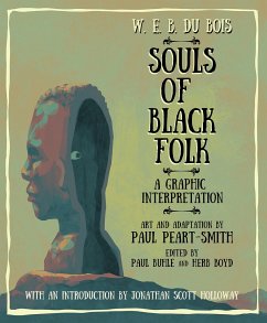 W. E. B. Du Bois Souls of Black Folk - Du Bois (1868-1963), W E B; Peart-Smith, Paul