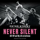 Never Silent: ACT Up and My Life in Activism