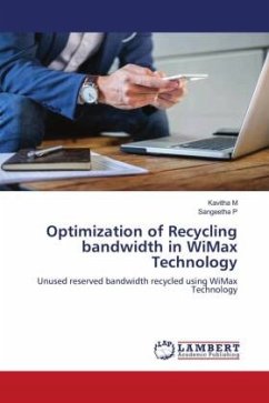 Optimization of Recycling bandwidth in WiMax Technology - M, Kavitha;P, Sangeetha
