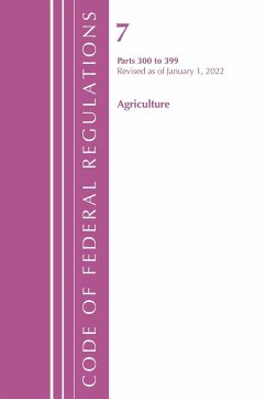 Code of Federal Regulations, Title 07 Agriculture 300-399, Revised as of January 1, 2022 - Office Of The Federal Register (U S