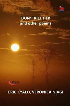 DON'T KILL HER and other poems - Njagi, Veronica; Kyalo, Eric