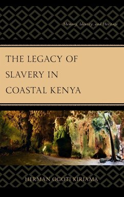 The Legacy of Slavery in Coastal Kenya - Kiriama, Herman Ogoti