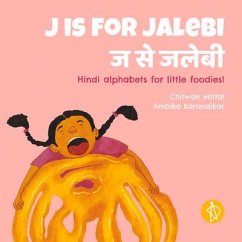 J is for jalebi - Mittal, Chitwan, MA; Karandikar, Ambika