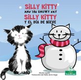 Silly Kitty Y El Día de Nieve (Silly Kitty and the Snowy Day) Bilingual