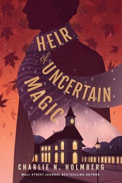 Heir of Uncertain Magic - Holmberg, Charlie N.