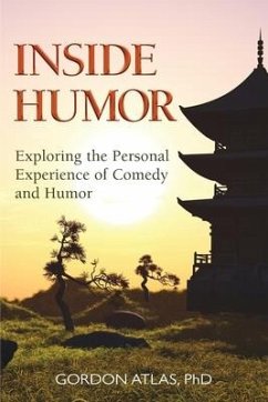 Inside Humor: Exploring the Personal Experience of Comedy and Humor - Atlas, Gordon