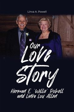 Our Love Story: Herman E. 'Willie' Powell and Linva Lou Allen - Powell, Linva A.