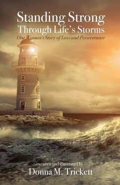 Standing Strong Through Life's Storms - Trickett, Donna M.