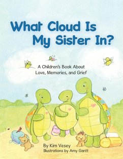 What Cloud Is My Sister In?: A Children's Book About Love, Memories, and Grief - Vesey, Kim