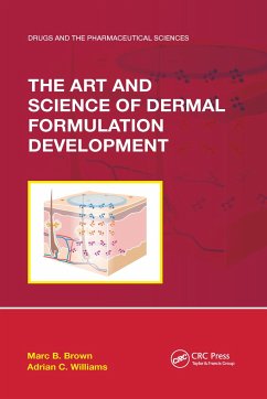 The Art and Science of Dermal Formulation Development - Brown, Marc B.; Williams, Adrian C.