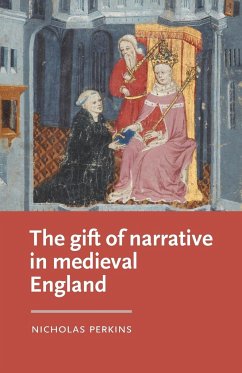 The gift of narrative in medieval England - Perkins, Nicholas