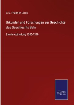 Urkunden und Forschungen zur Geschichte des Geschlechts Behr - Lisch, G. C. Friedrich
