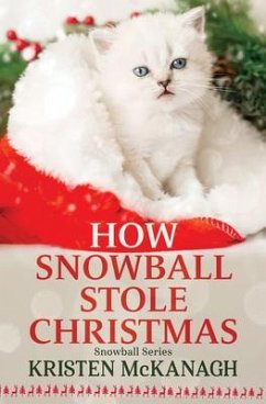 How Snowball Stole Christmas - Mckanagh, Kristen