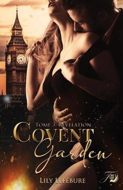 Covent garden Tome 3: révélation - Lefébure, Lily