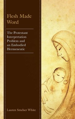 Flesh Made Word - Smelser White, Lauren