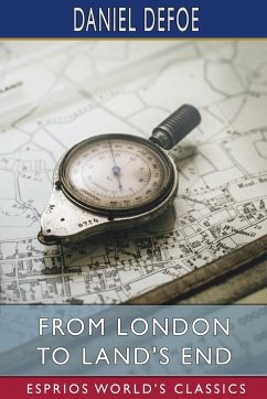 From London to Land's End (Esprios Classics) - Defoe, Daniel