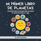 Mi Primer Libro De Planetas - ¡Curiosidades increíbles sobre el Sistema Solar para niños!