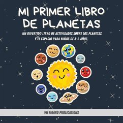 Mi Primer Libro De Planetas - ¡Curiosidades increíbles sobre el Sistema Solar para niños! - Publications, Vii Figaro