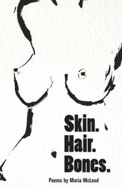 Skin. Hair. Bones. - McLeod, Maria